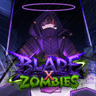 [UPD🎃]Blade X Zombies